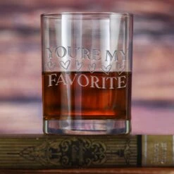 You're My Favorite Whiskey Scotch Glass