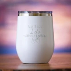 Can't Say I Do Without You Bridesmaid Proposal Wine Tumbler -crystal imagery shop M214 white tumbless coloredbg