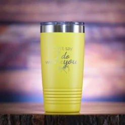 Can't Say I Do Without You Bridesmaid Proposal Tumbler -crystal imagery shop M214 yellow tumb coloredbg 1 scaled